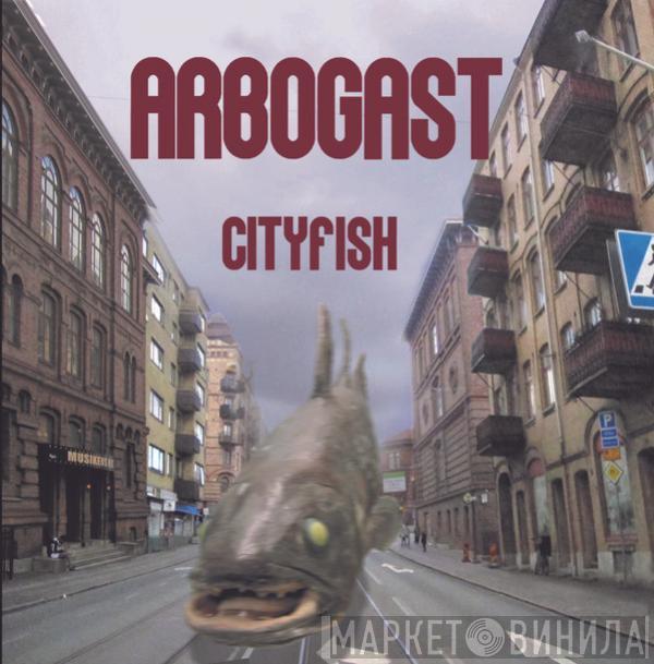 Arbogast  - City Fish