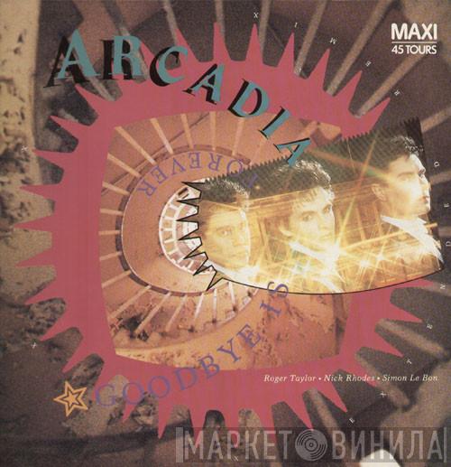  Arcadia   - Goodbye Is Forever (Extended Remix)