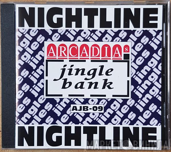 Arcadia Jingle Bank - Nightline