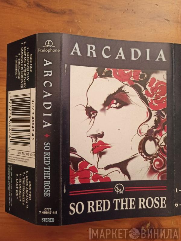  Arcadia   - So Red The Rose