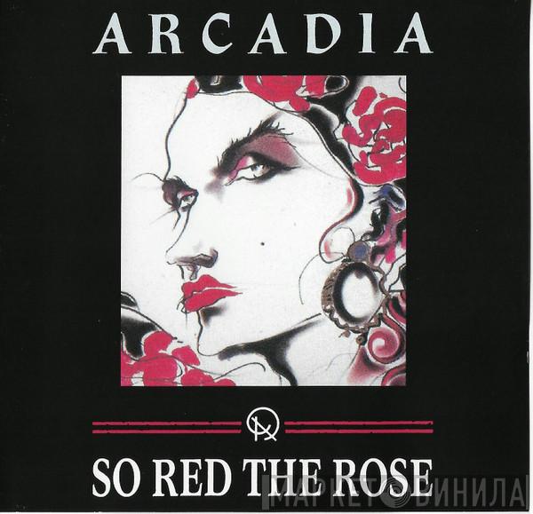  Arcadia   - So Red The Rose