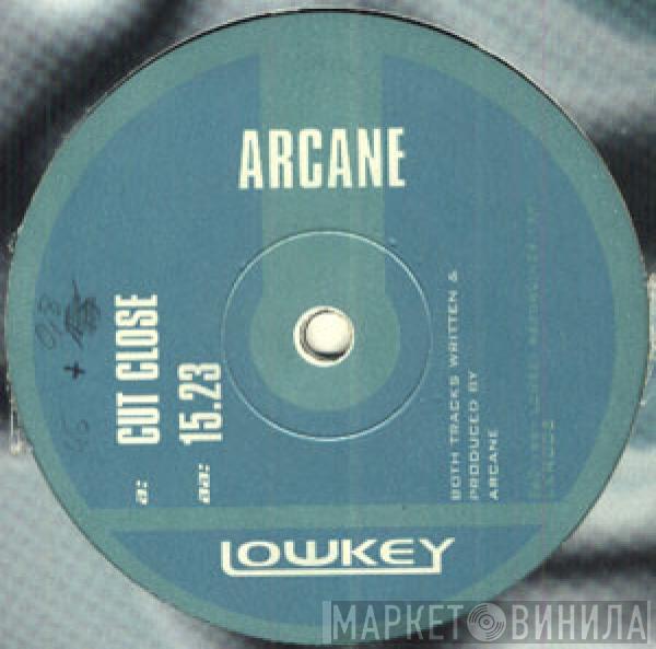  Arcane   - Cut Close / 15.23