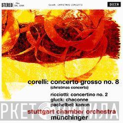 , Arcangelo Corelli , Carlo Ricciotti , Christoph Willibald Gluck , Johann Pachelbel , Stuttgarter Kammerorchester  Karl Münchinger  - Concerto Grosso No.8 [Christmas Concerto]