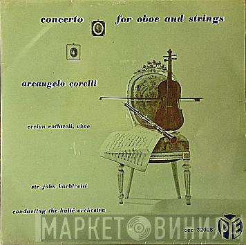 , Arcangelo Corelli , Evelyn Rothwell , Sir John Barbirolli  Hallé Orchestra  - Concerto For Oboe And Strings
