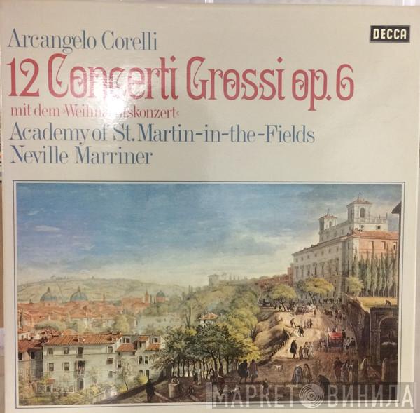 , Arcangelo Corelli , Sir Neville Marriner  The Academy Of St. Martin-in-the-Fields  - 12 Concerti Grossi, Op. 6 Mit Dem "Weihnachtskonzert"