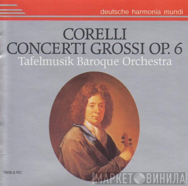 , Arcangelo Corelli  Tafelmusik Baroque Orchestra  - Corelli Concerti Grossi Op. 6