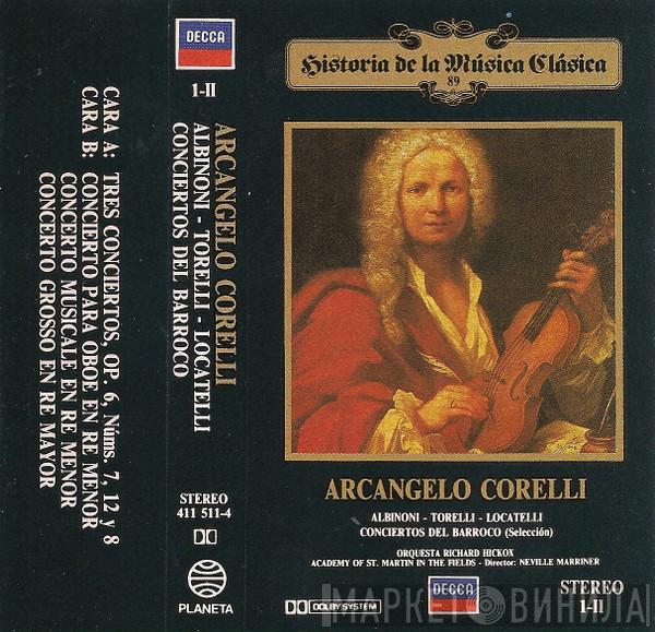 , Arcangelo Corelli , Tomaso Albinoni , Giuseppe Torelli - Pietro Antonio Locatelli , The Richard Hickox Orchestra , The Academy Of St. Martin-in-the-Fields  Sir Neville Marriner  - Conciertos Del Barroco