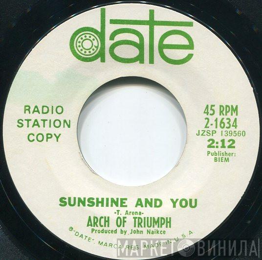 Arch Of Triumph - Sunshine And You