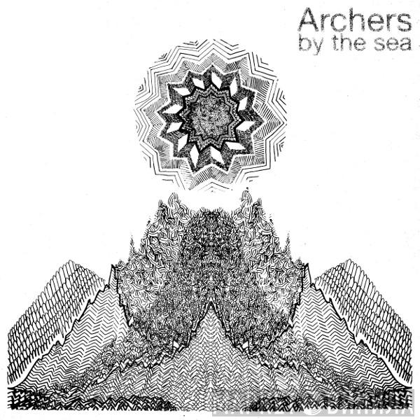 Archers By The Sea - They Were Floating Over The Mountain, They Were Kings