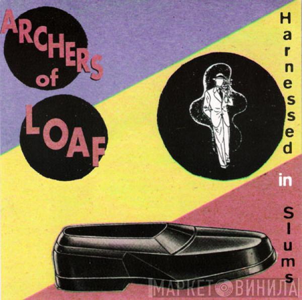 Archers Of Loaf - Harnessed In Slums