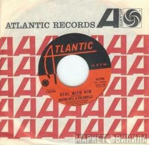  Archie Bell & The Drells  - Deal With Him / Wrap It Up