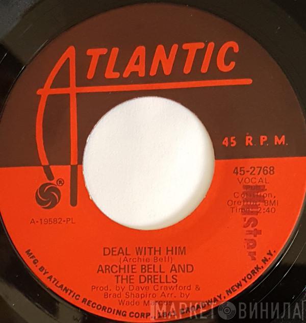  Archie Bell & The Drells  - Deal With Him / Wrap It Up