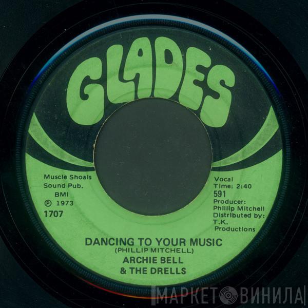 Archie Bell & The Drells - Dancing To Your Music / Count The Ways