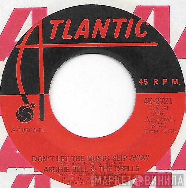 Archie Bell & The Drells - Don't Let The Music Slip Away / Houston Texas