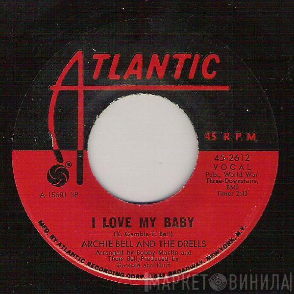 Archie Bell & The Drells - I Love My Baby / Just  A Little Closer