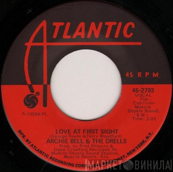 Archie Bell & The Drells - Love At First Sight / I Just Want To Fall In Love