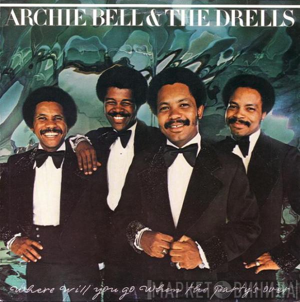 Archie Bell & The Drells - Where Will You Go When The Party's Over
