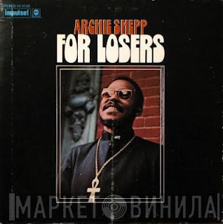 Archie Shepp - For Losers