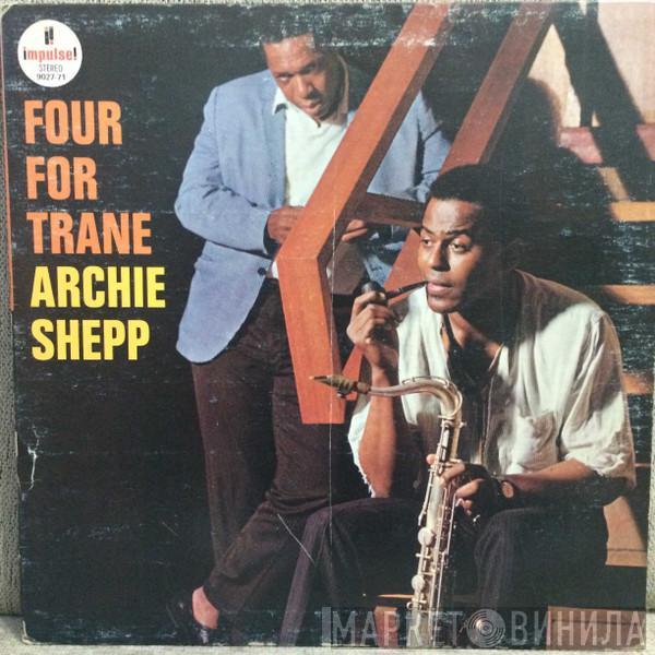  Archie Shepp  - Four For Trane