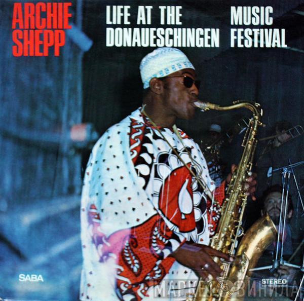 Archie Shepp - Life At The Donaueschingen Music Festival