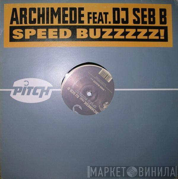 Archimede , DJ Seb.B - Speed Buzzzzz!