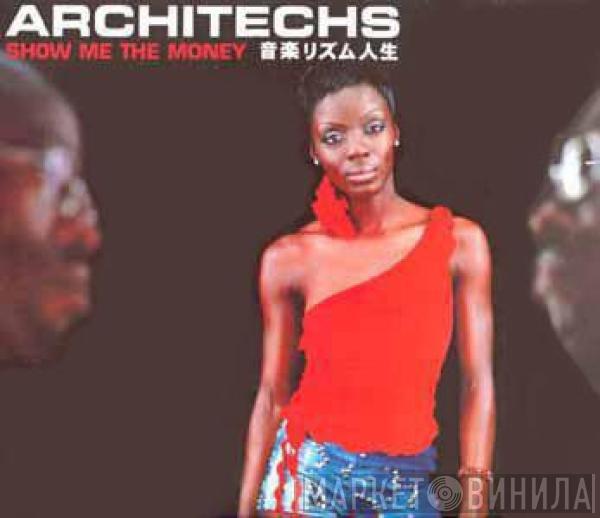  Architechs  - Show Me The Money