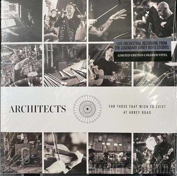 Architects  - For Those That Wish To Exist At Abbey Road