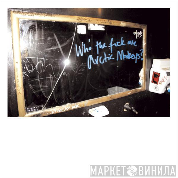  Arctic Monkeys  - Who The F*** Are Arctic Monkeys?