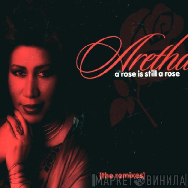 Aretha Franklin - A Rose Is Still A Rose (The Remixes)