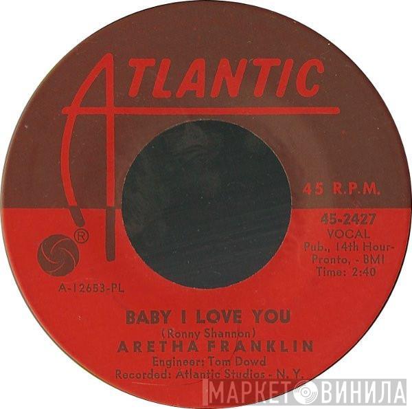 Aretha Franklin - Baby I Love You