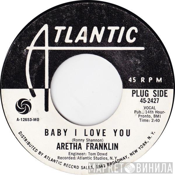 Aretha Franklin - Baby I Love you / Going Down Slow