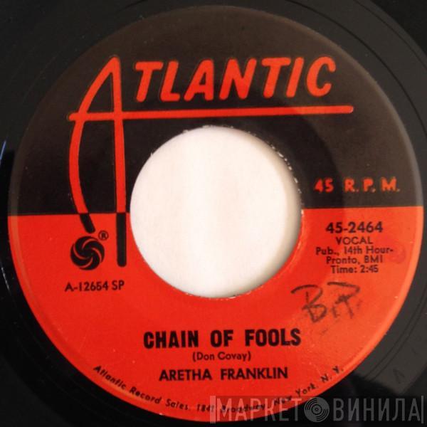 Aretha Franklin - Chain Of Fools / Prove It