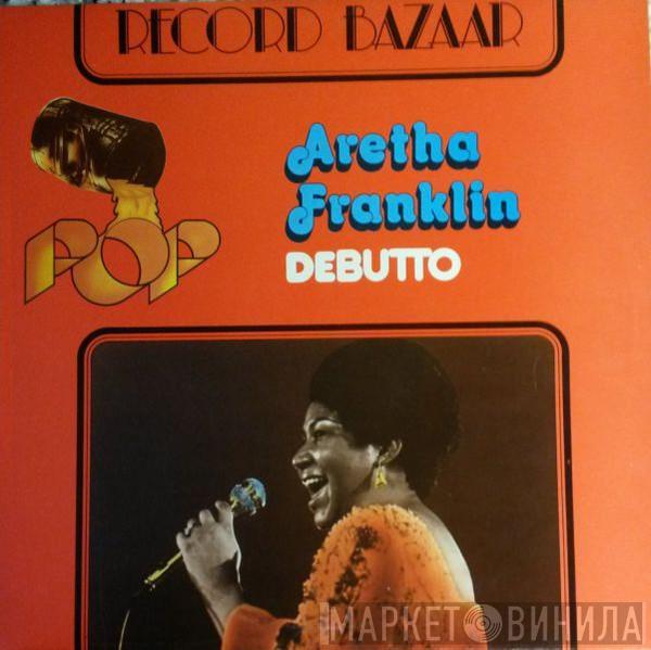  Aretha Franklin  - Debutto