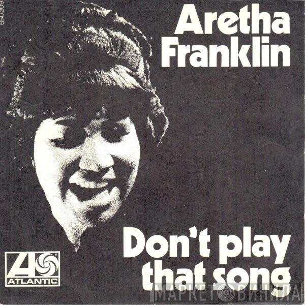 Aretha Franklin - Don't Play That Song