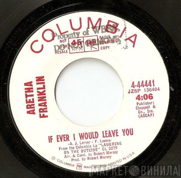 Aretha Franklin - If Ever I Would Leave You / Soulville