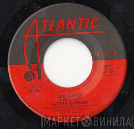 Aretha Franklin - Ladies Only / What If I Should Ever Need You