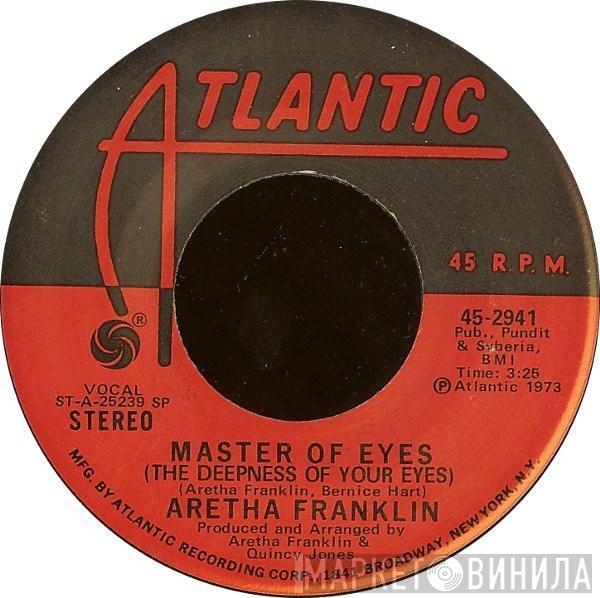 Aretha Franklin - Master Of Eyes (The Deepness Of Your Eyes)