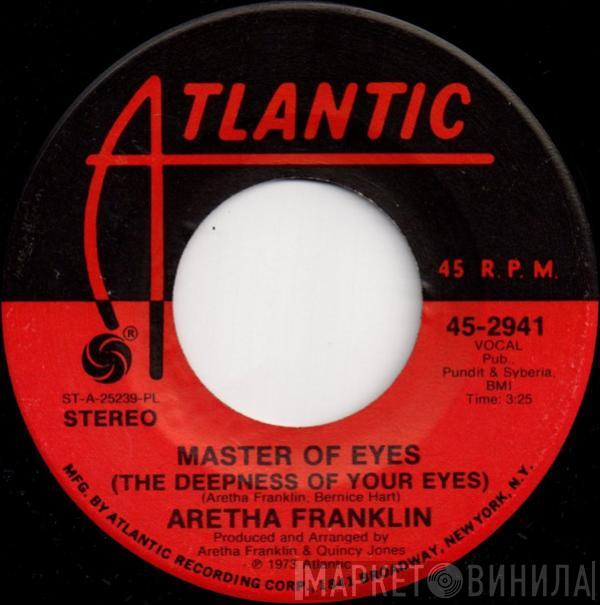  Aretha Franklin  - Master Of Eyes (The Deepness Of Your Eyes)