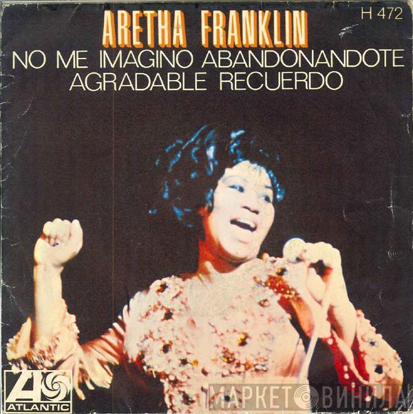 Aretha Franklin - No Me Imagino Abandonandote / Agradable Recuerdo