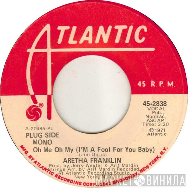  Aretha Franklin  - Oh Me Oh My (I'm A Fool For You Baby)