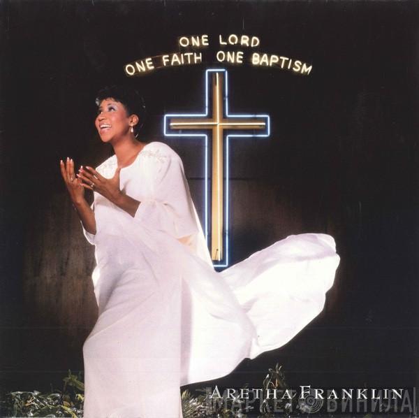 Aretha Franklin - One Lord, One Faith, One Baptism