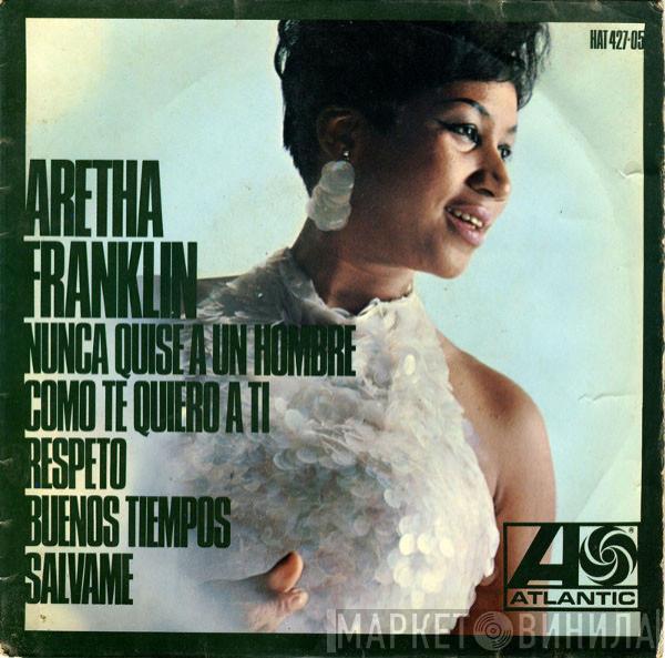 Aretha Franklin - Respeto / Nunca Quise A Un Hombre Como Te Quiero A Ti / Buenos Tiempos / Salvame