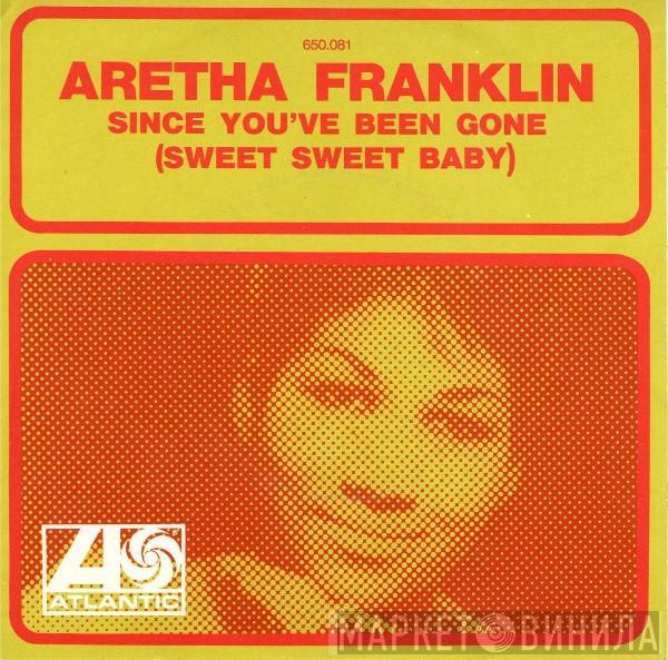 Aretha Franklin - Since You've Been Gone (Sweet Sweet Baby)