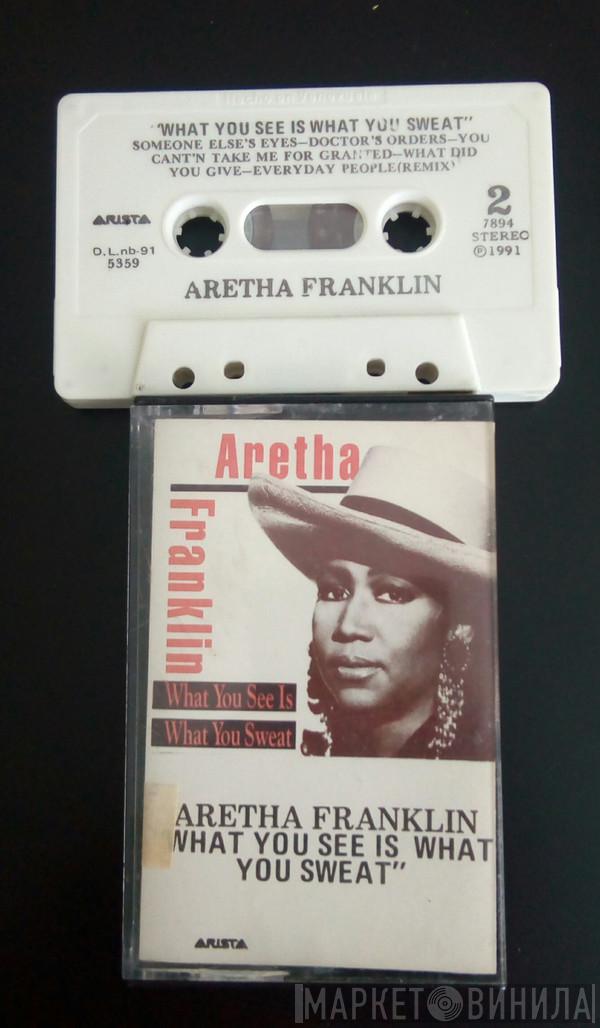  Aretha Franklin  - What You See Is What You Sweat