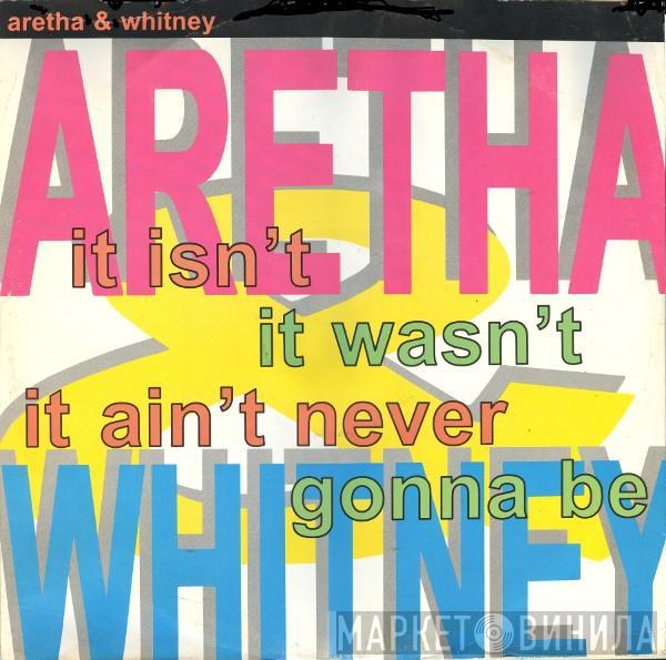 Aretha Franklin, Whitney Houston - It Isn't, It Wasn't, It Ain't Never Gonna Be
