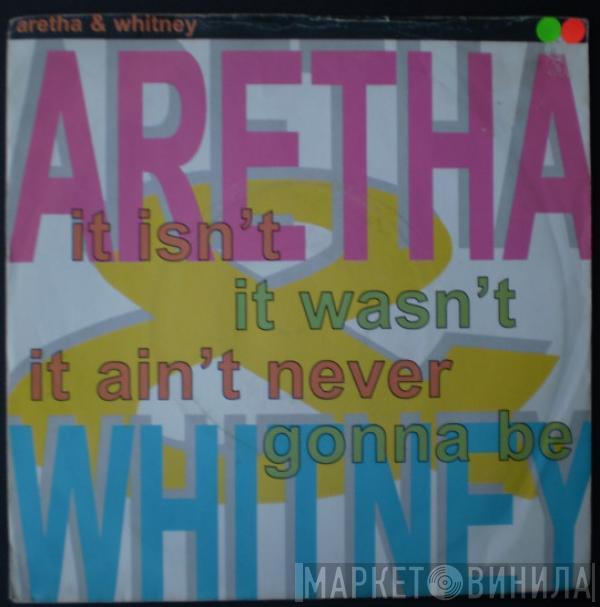 Aretha Franklin, Whitney Houston - It Isn't It Wasn't It Ain't Never Gonna Be