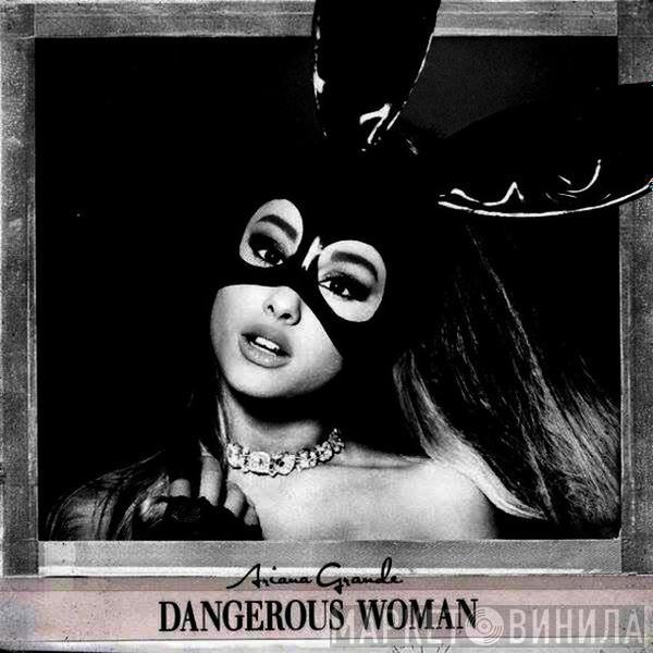  Ariana Grande  - Dangerous Woman