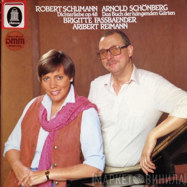 Aribert Reimann, Brigitte Fassbaender, Robert Schumann, Arnold Schoenberg - Robert Schumann: Dichterliebe, Op. 48 / Arnold Schönberg: Das Buch Der Hängenden Gärten