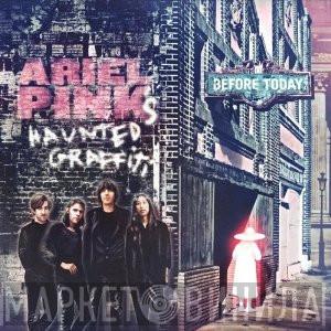  Ariel Pink's Haunted Graffiti  - Before Today