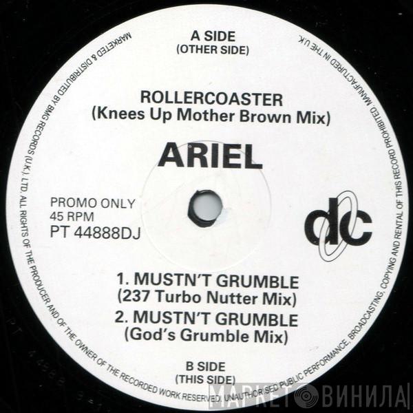 Ariel - Rollercoaster / Mustn't Grumble